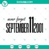Never Forget September 11 2001 patriotic SVG image for Patriot Day, featuring "We Will Never Forget" text design.