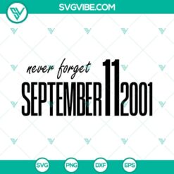 Never Forget September 11 2001 patriotic SVG image for Patriot Day, featuring "We Will Never Forget" text design.