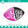Breast cancer football embroidery designs for awareness, featuring inspirational "Never Give Up" message.