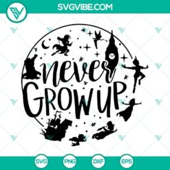 Never Grow Up SVG Files, Peter Pan SVG Download PNG DXF EPS Digital Download