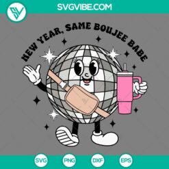 New Year Same Boujee Babe SVG Image, Disco Ball Stanley Cup Happy New Year SVG Files