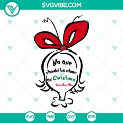 Cindy Lou Who SVG download for Christmas featuring "No One Should Be Alone" quote, holiday design for digital crafting.