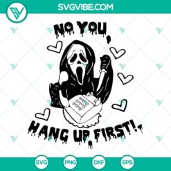 "No You Hang Up First SVG - Ghostface Calling, Horror Movie Characters in Digital Design for Halloween Decorations"