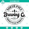 North Pole Brewing Company Christmas SVG files for Cricut crafting, PNG DXF EPS formats included.