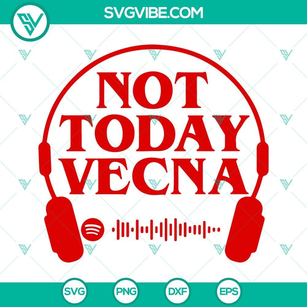 Not Today Vecna Max SVG Download, Stranger Things 4 SVG Images, Spotify Code Not Today Vecna Max SVG design with Stranger Things 4 and Spotify Code elements for download. Unique digital artwork.