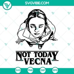 Max Mayfield Stranger Things 4 SVG design featuring "Not Today Vecna". Downloadable digital product for fans.