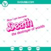 Barbenheimer SVG images inspired by "Now I Am Become Death The Destroyer Of Worlds" quote, with powerful and intricate designs for digital use.
