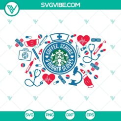 Nurse life Starbucks cup SVG with coffee scrubs and rubber gloves design for healthcare workers, ideal for customization.