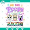 Horror characters Easter SVG download featuring a bunny rabbit design titled Oh For Peeps Sake. Perfect for spooky Easter crafting projects.