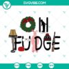 Oh Fudge SVG Images featuring A Christmas Story and Ralphie Cut File Design For Christmas Crafts and Decorations.