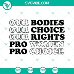 Feminist SVG design with text "Our Bodies Our Choice Our Rights", advocating for women's rights and pro-choice movement.