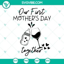 Mother's Day SVG design with wine glass, baby bottle, ideal for celebrating first Mother's Day together.