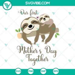 Cute sloth mom SVG design for First Mother's Day celebration. Perfect for craft projects.