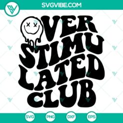 Overstimulated Club SVG Files, Smiley Face SVG Download PNG DXF EPS 2 Design 2
