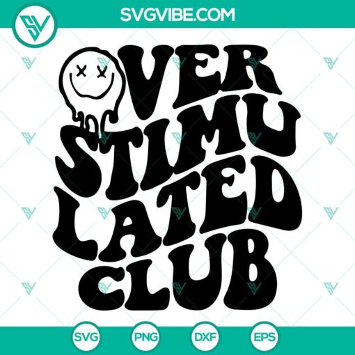 Overstimulated Club SVG Files, Smiley Face SVG Download PNG DXF EPS 2 Design 1