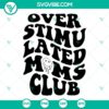Overstimulated Moms Club SVG download with 2 smiley face design files for moms, perfect for crafting projects.