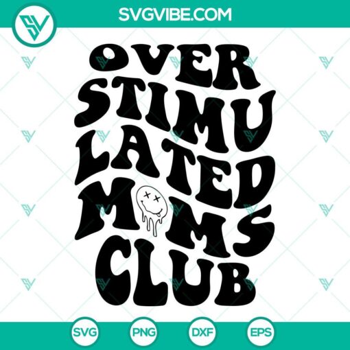 Overstimulated Moms Club SVG download with 2 smiley face design files for moms, perfect for crafting projects.