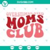 Retro Overstimulated Moms Club SVG design with a playful and vibrant 70s feel, perfect for mom-themed crafts and projects.