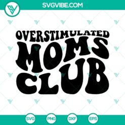 Overstimulated Moms Club SVG Image 2 Design, Retro Mom SVG Image, Moms Club 2