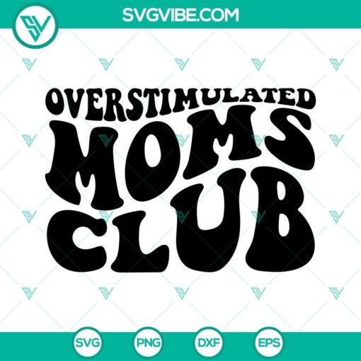 Overstimulated Moms Club SVG Image 2 Design, Retro Mom SVG Image, Moms Club 1