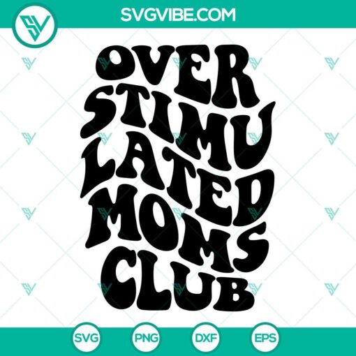 Overstimulated Moms Club SVG Download Bundle, Funny Mama SVG Images, 1