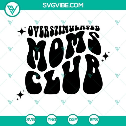 Overstimulated Moms Club SVG Files with Mom and Mama designs in various file formats for download.