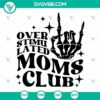 Overstimulated Moms Club SVG design perfect for Mothers Day celebration. Moms Club SVG file PNG DXF.