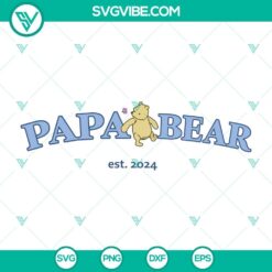 Papa Bear Est. 2024 SVG file featuring Winnie The Pooh, perfect gift for dad. PNG and Cricut file included.