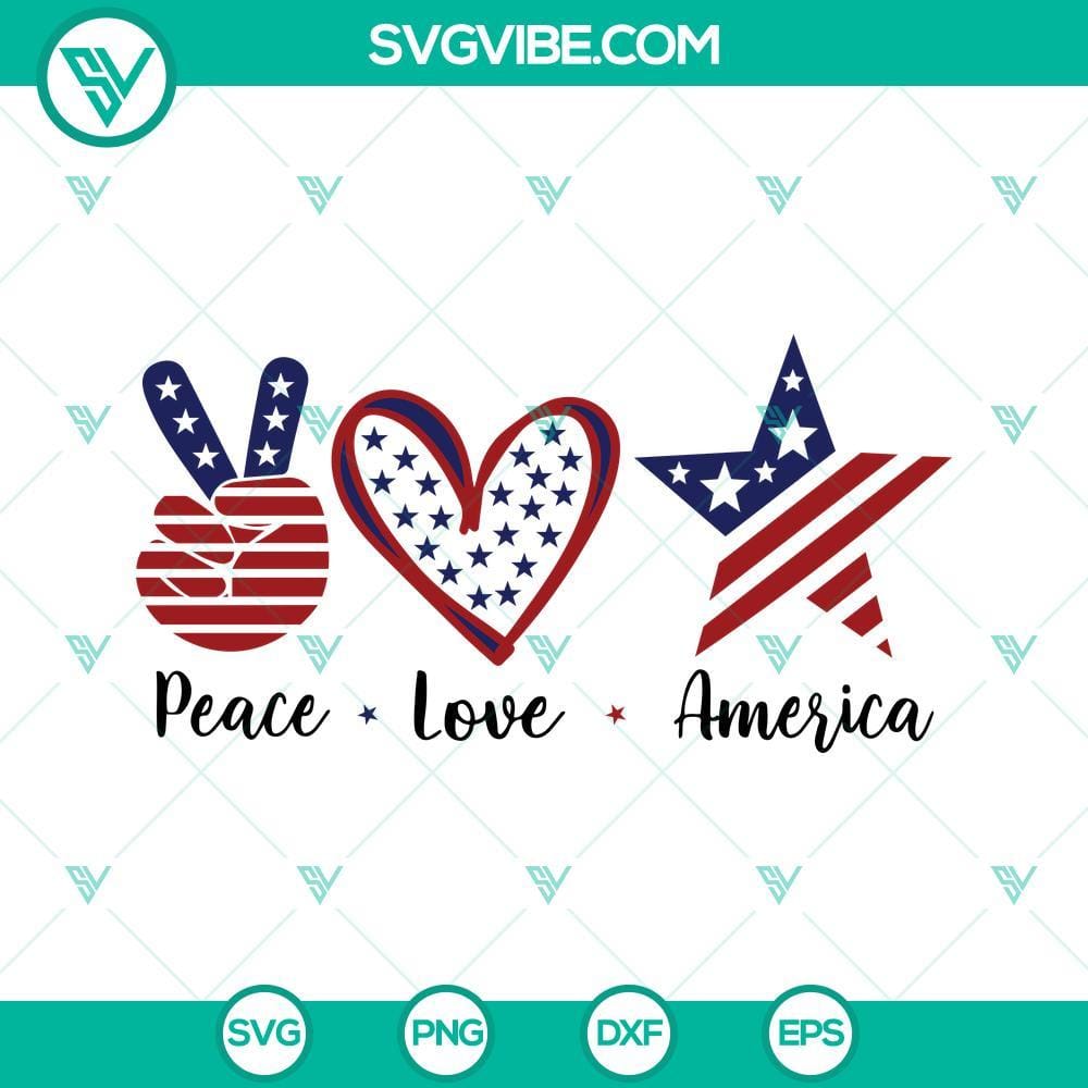 Peace Love America SVG, 4th Of July SVG, America SVG Patriotic 4th of July SVG files with peace, love, and America theme for download. Great for Independence Day crafts.