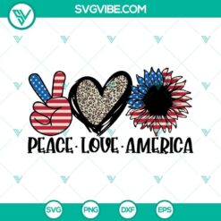 Peace Love America SVG with American Flag Sunflower design, ideal for 4th of July celebrations. Download now for patriotic crafts.