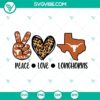 Peace Love Longhorns SVG File with Texas Longhorns Football design, perfect for Longhorns fans.{lng:30}