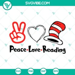 Peace Love Reading SVG for Read Across America Day featuring Dr. Seuss theme designs - perfect for educational crafts and projects.