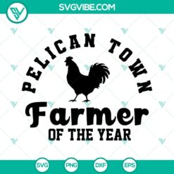 Pelican Town Farmer Of The Year SVG designs featuring Chicken and Farmer SVG files, perfect for crafting projects.