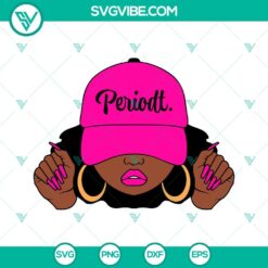Periodt Afro Woman Cap SVG Files, Melanin Girl SVG Download, Black Pride SVG File,