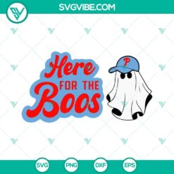 Phillies Here For The Boos SVG File featuring Boo Ghost in Philadelphia Phillies theme, perfect for Halloween and baseball fans.