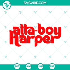 Phillies SVG Image Bundle, Atta Boy Harper SVG Image, Philadelphia Phillies 6