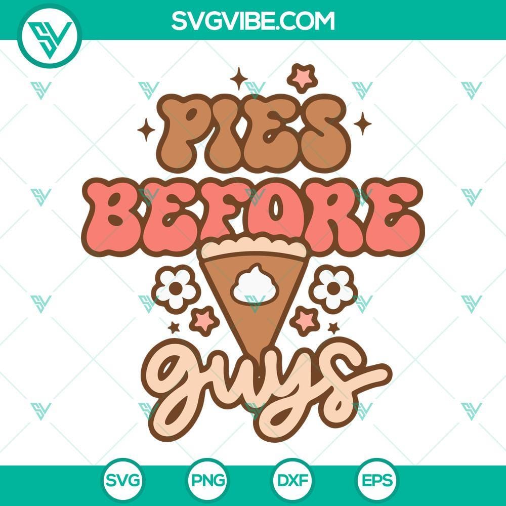 Pies Before Guys SVG, Pumpkin Pie SVG, Fall Autumn SVG, Retro Fall SVG Pies Before Guys SVG download with pumpkin pie and fall autumn retro design. Perfect for autumn crafting projects.