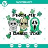 Pinch Me I Dare You SVG files featuring horror characters for St. Patrick's Day celebration, creepy illustrations for download.