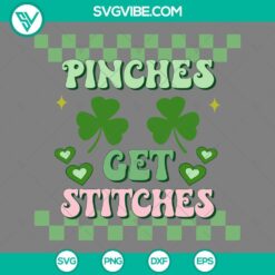 Pinches Get Stitches St Patrick’s Day SVG File with Irish Funny Quotes for PNG EPS DXF File, ideal for St. Paddy's Day crafting projects.