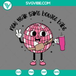 Pink Disco Ball New Year Same Boujee Babe SVG Files, Disco Ball Tumbler Cup New Year SVG Download