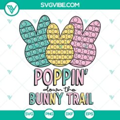 Kids Easter Bunny Pop It SVG featuring 'Poppin Down The Bunny Trail' design, perfect for Easter crafts and decorations.