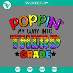 Poppin My Way Into Third Grade SVG design for Back to School, with PNG, DXF, EPS file formats. Perfect for third grade students.