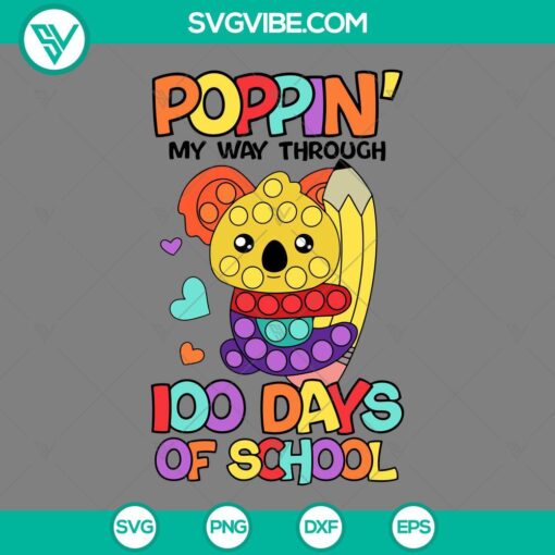 Poppin My Way Through 100 Days Of School SVG with Koala Push Pop Toy design for PNG, DXF, EPS files - great for 100th day of school celebrations.