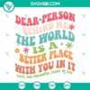 Retro SVG with positive quote "Dear Person Behind Me The World" in a stylish design, perfect for digital creations.