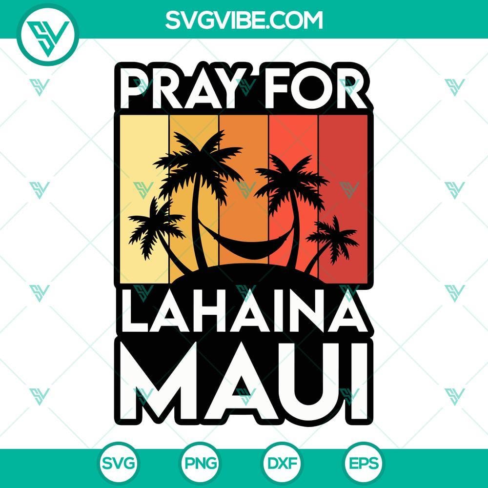 Pray For Lahaina Maui SVG, Maui Strong SVG, Maui SVG Pray for Lahaina Maui SVG file with strong Maui design, featuring Maui SVG image. Maui strong SVG for print and digital use.