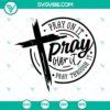 Christian SVG design with "Pray On It, Pray Over It, Pray Through It" text. Perfect for crafting projects.
