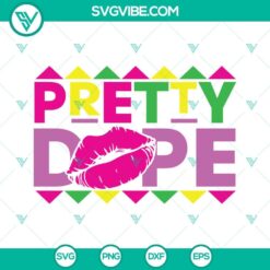 Black Girl Magic and Black History Month SVG files for download, featuring a Pretty Dope design. Great for celebrating black culture and empowerment.