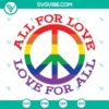 Pride SVG files with rainbow peace sign and "All for Love, Love for All" design, perfect for LGBTQ+ themed projects.