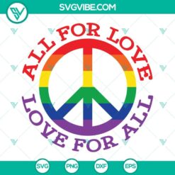 Pride SVG files with rainbow peace sign and "All for Love, Love for All" design, perfect for LGBTQ+ themed projects.