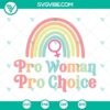 Pro Choice, Pro Woman, Feminism, Roe V. Wade SVG design for download in PNG, DXF, EPS formats.